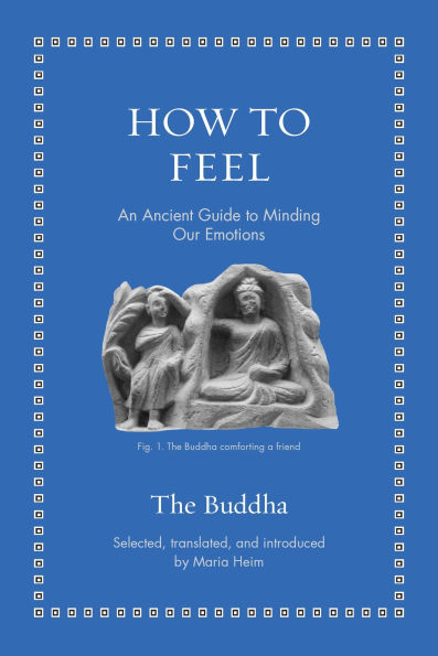 How to Feel: An Ancient Guide Minding Our Emotions
