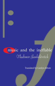 Title: Music and the Ineffable, Author: Vladimir Jankélévitch