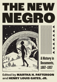 Title: The New Negro: A History in Documents, 1887-1937, Author: Martha H. Patterson