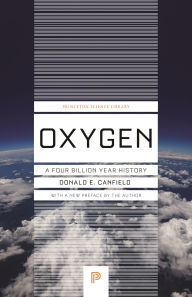 Title: Oxygen: A Four Billion Year History, Author: Donald E. Canfield