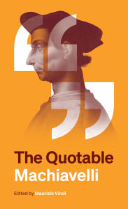 The Quotable Machiavelli