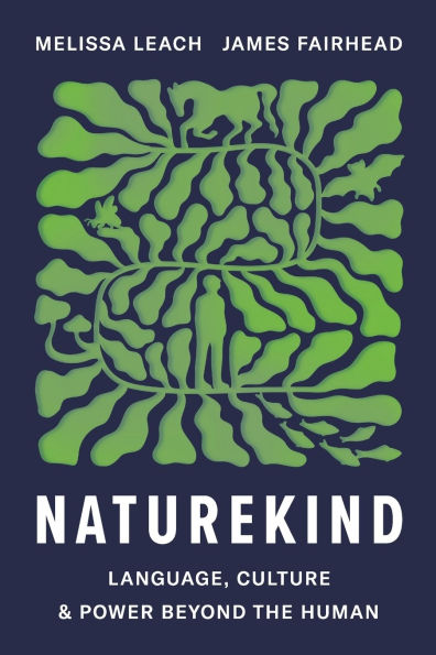 Naturekind: Language, Culture and Power Beyond the Human