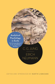 Title: Analytical Psychology in Exile: The Correspondence of C. G. Jung and Erich Neumann, Author: C. G. Jung