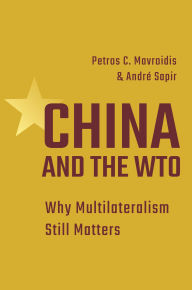 Title: China and the WTO: Why Multilateralism Still Matters, Author: Petros C. Mavroidis