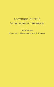 Title: Lectures on the h-Cobordism Theorem, Author: John Milnor