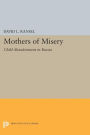 Mothers of Misery: Child Abandonment in Russia