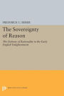 The Sovereignty of Reason: The Defense of Rationality in the Early English Enlightenment