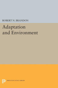 Title: Adaptation and Environment, Author: Robert N. Brandon