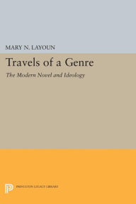 Title: Travels of a Genre: The Modern Novel and Ideology, Author: Mary N. Layoun