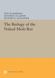 Title: The Biology of the Naked Mole-Rat, Author: Paul W. Sherman