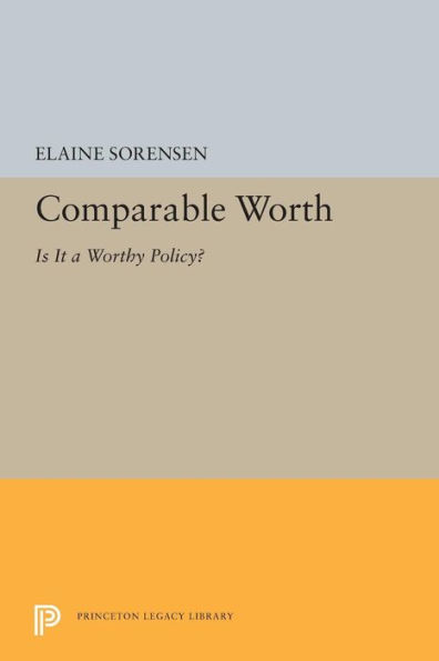 Comparable Worth: Is It a Worthy Policy?