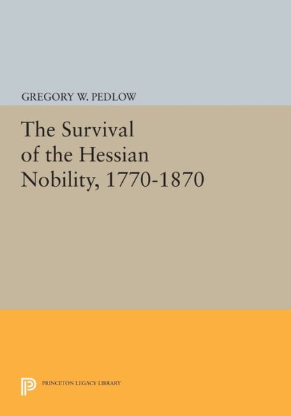 the Survival of Hessian Nobility, 1770-1870