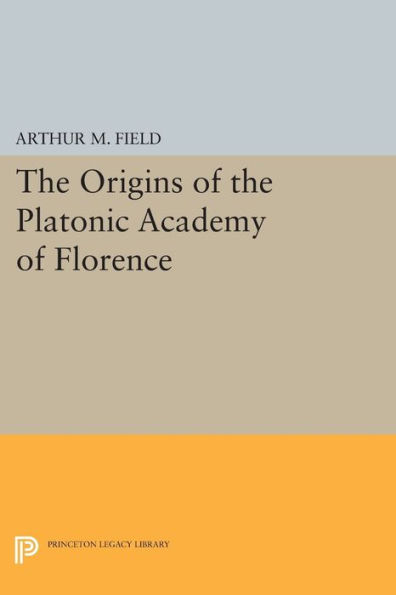 the Origins of Platonic Academy Florence