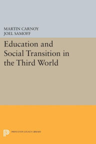 Title: Education and Social Transition in the Third World, Author: Martin Carnoy