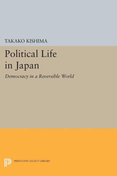 Political Life Japan: Democracy a Reversible World