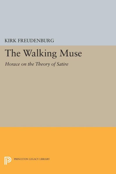 the Walking Muse: Horace on Theory of Satire