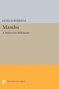 Title: Mambu: A Melanesian Millennium, Author: Kenelm Burridge