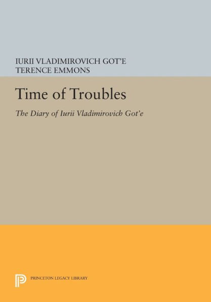 Time of Troubles: The Diary Iurii Vladimirovich Got'e