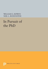 Title: In Pursuit of the PhD, Author: William G. Bowen