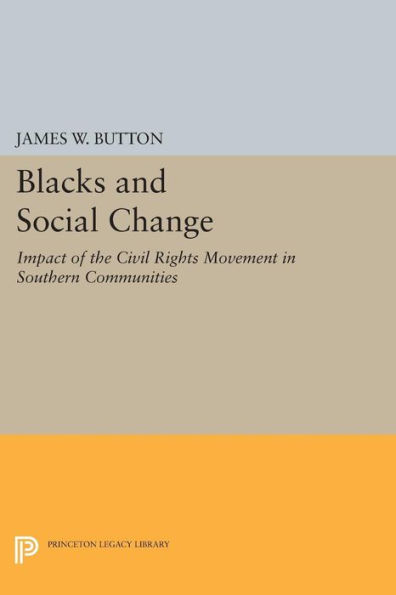 Blacks and Social Change: Impact of the Civil Rights Movement Southern Communities