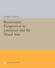 Title: Renaissance Perspectives in Literature and the Visual Arts, Author: Murray Roston