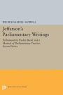 Jefferson's Parliamentary Writings: Parliamentary Pocket-Book and A Manual of Parliamentary Practice. Second Series