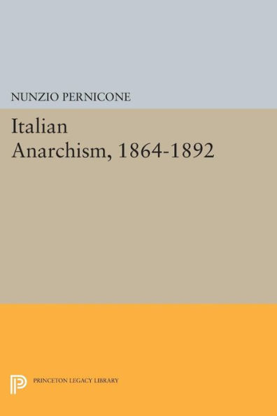 Italian Anarchism, 1864-1892