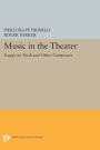 Music in the Theater: Essays on Verdi and Other Composers