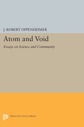 Topic English Essay Atom And Void Essays On Science And Community By J Robert Oppenheimer Paperback Barnes Noble Essay Health Care also Computer Science Essay Atom And Void Essays On Science And Community By J Robert Healthy Diet Essay