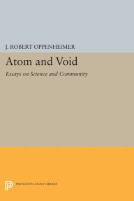 Title: Atom and Void: Essays on Science and Community, Author: J. Robert Oppenheimer