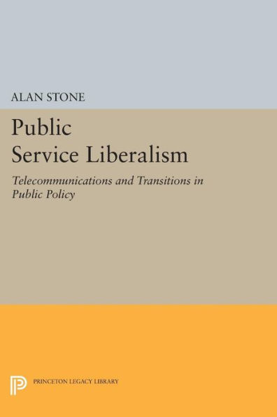 Public Service Liberalism: Telecommunications and Transitions Policy