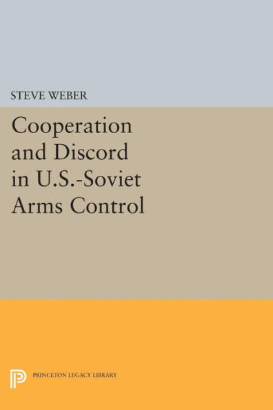 Cooperation and Discord U.S.-Soviet Arms Control