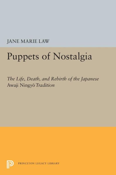 Puppets of Nostalgia: the Life, Death, and Rebirth Japanese Awaji Ningyo Tradition