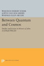 Between Quantum and Cosmos: Studies and Essays in Honor of John Archibald Wheeler