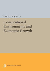 Title: Constitutional Environments and Economic Growth, Author: Gerald W. Scully