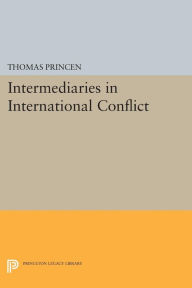 Title: Intermediaries in International Conflict, Author: Thomas Princen