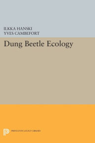 Title: Dung Beetle Ecology, Author: Ilkka Hanski