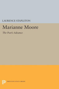 Title: Marianne Moore: The Poet's Advance, Author: Laurence Stapleton