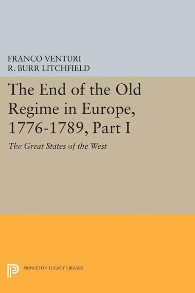 the End of Old Regime Europe, 1776-1789, Part I: Great States West