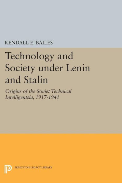 Technology and Society under Lenin Stalin: Origins of the Soviet Technical Intelligentsia, 1917-1941