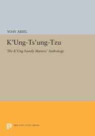 Title: K'ung-ts'ung-tzu: The K'ung Family Masters' Anthology, Author: Yoav Ariel