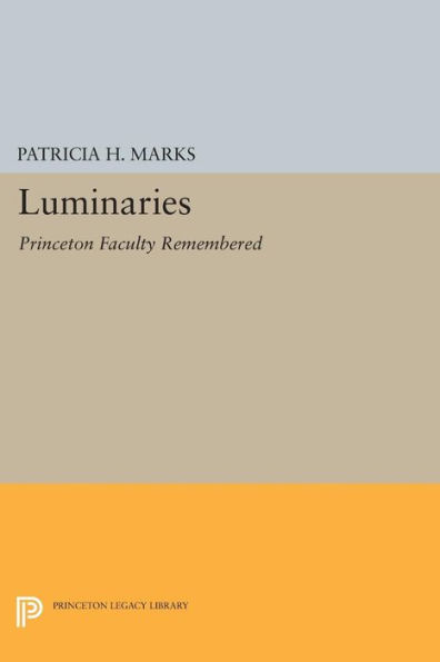 Luminaries: Princeton Faculty Remembered