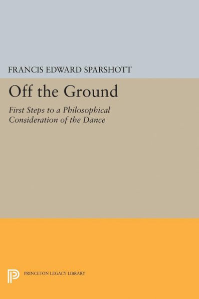 Off the Ground: First Steps to a Philosophical Consideration of Dance