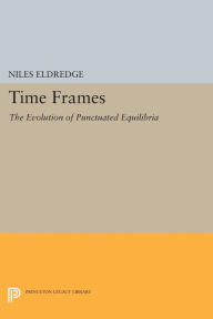 Title: Time Frames: The Evolution of Punctuated Equilibria, Author: Niles Eldredge