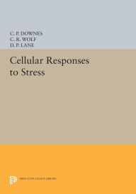 Title: Cellular Responses to Stress, Author: C. P. Downes