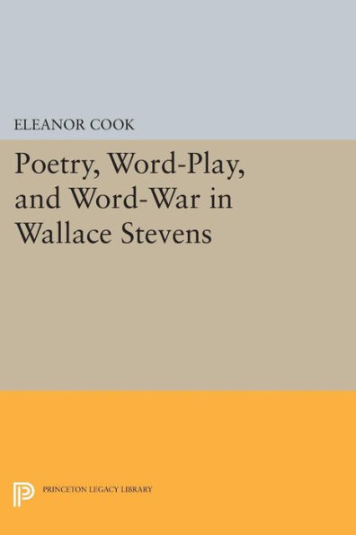 Poetry, Word-Play, and Word-War Wallace Stevens