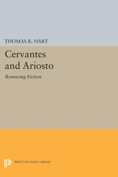 Cervantes and Ariosto: Renewing Fiction