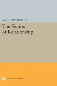 Title: The Fiction of Relationship, Author: Arnold Weinstein