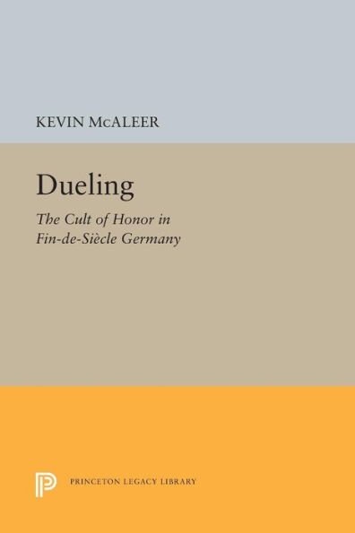 Dueling: The Cult of Honor Fin-de-Siècle Germany