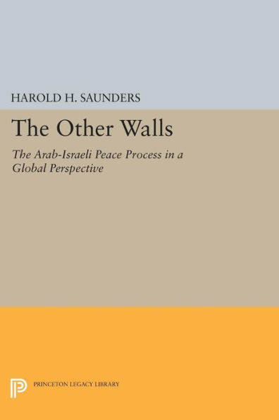 The Other Walls: Arab-Israeli Peace Process a Global Perspective - Revised Edition
